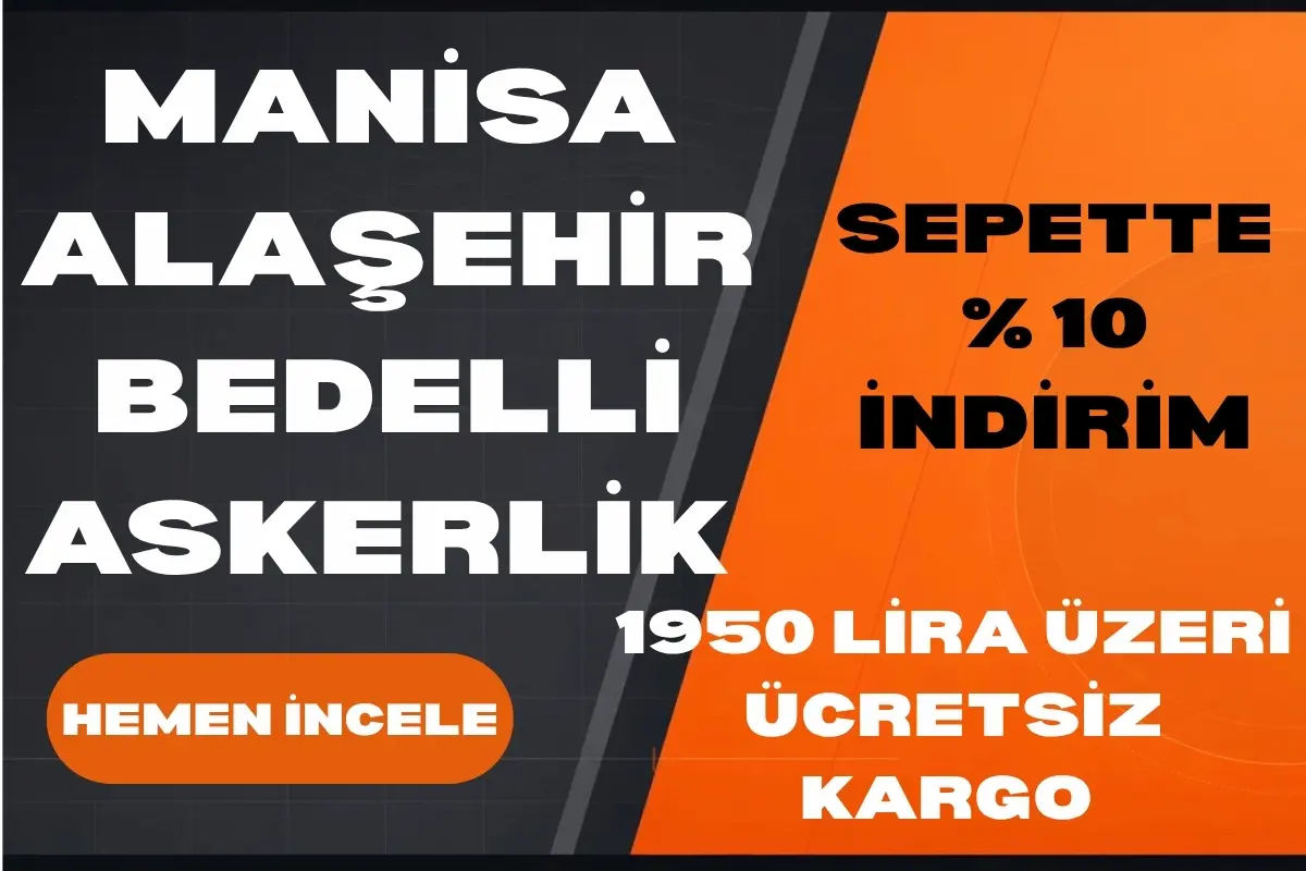 Manisa Alaşehir Bedelli Askerlik Rehberi